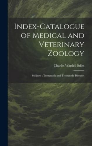 Index-Catalogue of Medical and Veterinary Zoology