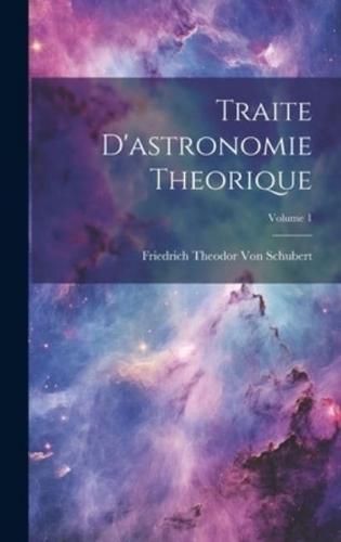 Traite D'astronomie Theorique; Volume 1