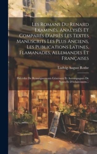 Les Romans Du Renard Examinés, Analysés Et Comparés D'après Les Textes Manuscrits Les Plus Anciens, Les Publications Latines, Flamanades, Allemandes Et Françaises