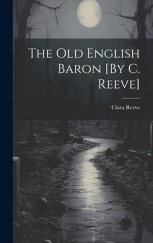 The Old English Baron [By C. Reeve]