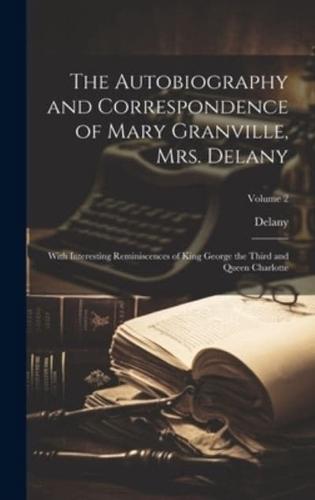 The Autobiography and Correspondence of Mary Granville, Mrs. Delany