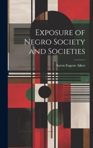 Exposure of Negro Society and Societies