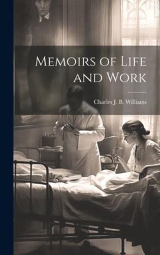 Memoirs of Life and Work