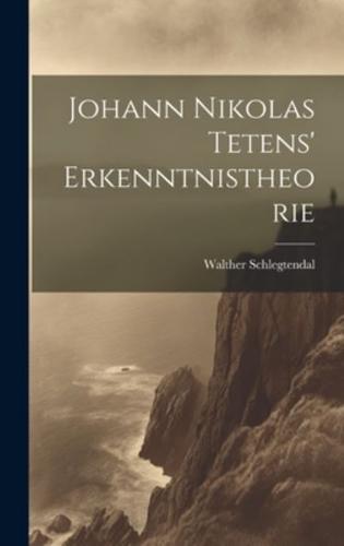 Johann Nikolas Tetens' Erkenntnistheorie
