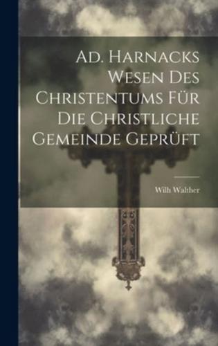 Ad. Harnacks Wesen Des Christentums Für Die Christliche Gemeinde Geprüft