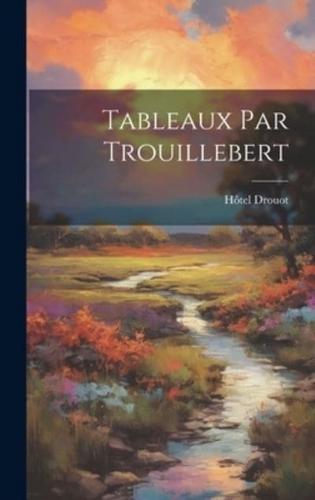 Tableaux Par Trouillebert