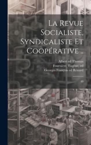 La Revue Socialiste, Syndicaliste Et Coopérative ..