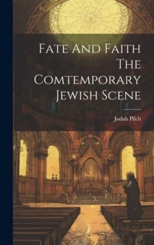 Fate And Faith The Comtemporary Jewish Scene