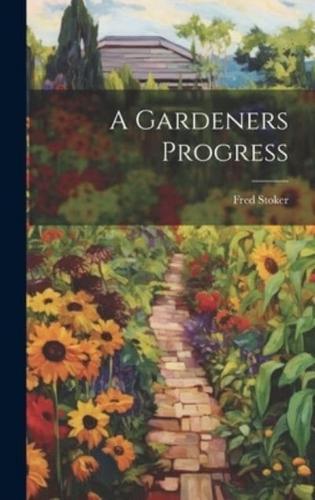 A Gardeners Progress