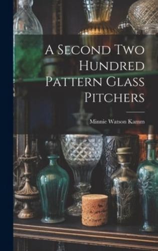 A Second Two Hundred Pattern Glass Pitchers