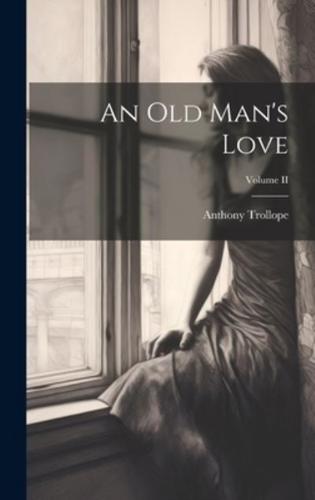 An Old Man's Love; Volume II