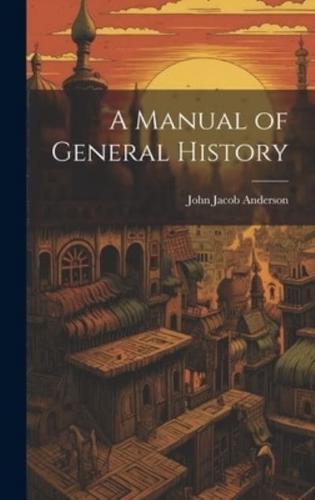 A Manual of General History