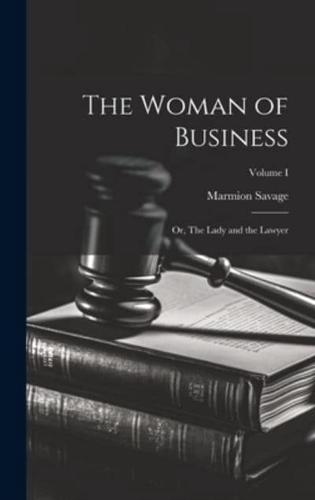 The Woman of Business; or, The Lady and the Lawyer; Volume I