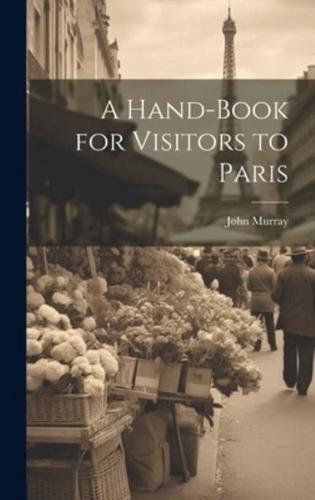 A Hand-Book for Visitors to Paris