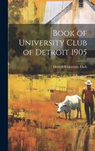 Book of University Club of Detroit 1905