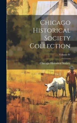 Chicago Historical Society Collection; Volume IV