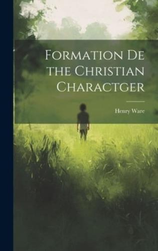 Formation De the Christian Charactger