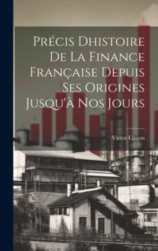 Précis Dhistoire De La Finance Française Depuis Ses Origines Jusqu'à Nos Jours