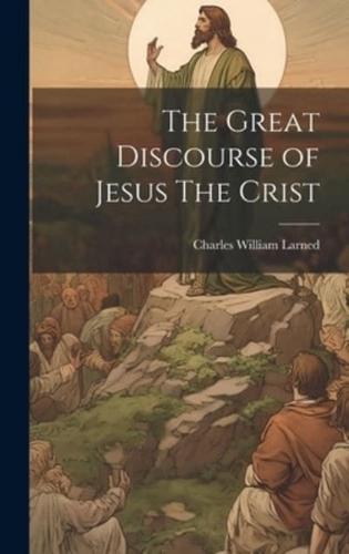 The Great Discourse of Jesus The Crist