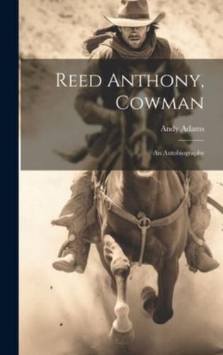 Reed Anthony, Cowman; an Autobiography