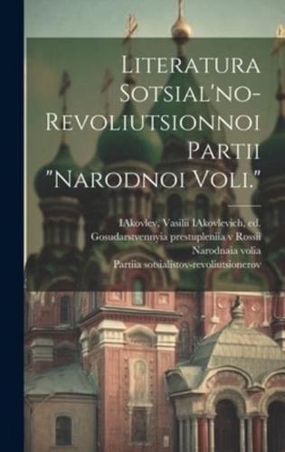 Literatura Sotsial'no-Revoliutsionnoi Partii "Narodnoi Voli."