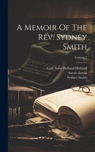 A Memoir Of The Rev. Sydney Smith; Volume 2