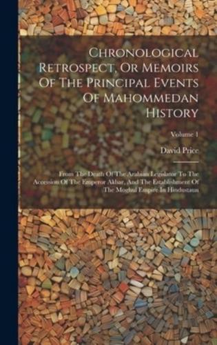 Chronological Retrospect, Or Memoirs Of The Principal Events Of Mahommedan History