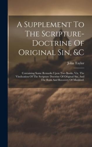 A Supplement To The Scripture-Doctrine Of Original Sin, &C