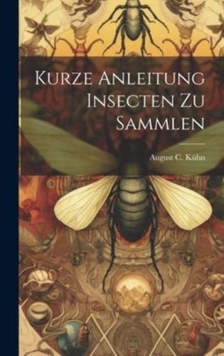 Kurze Anleitung Insecten Zu Sammlen