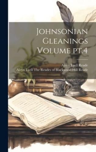 Johnsonian Gleanings Volume Pt.4