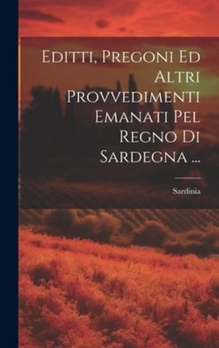 Editti, Pregoni Ed Altri Provvedimenti Emanati Pel Regno Di Sardegna ...