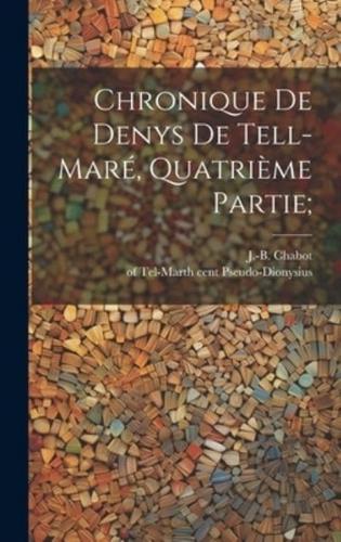 Chronique De Denys De Tell-Maré, Quatrième Partie;