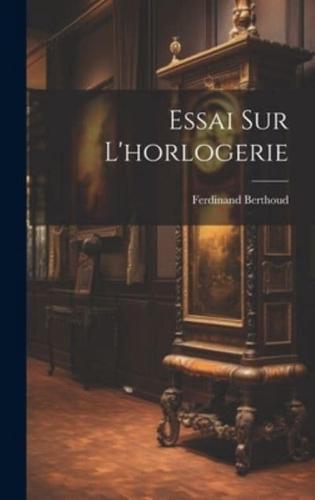 Essai Sur L'horlogerie