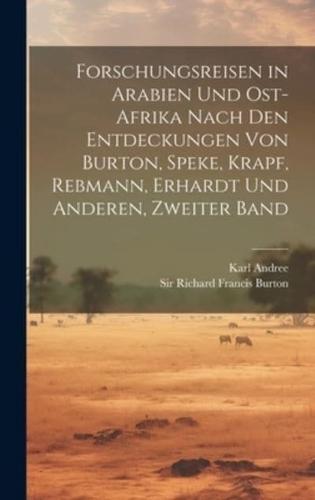 Forschungsreisen in Arabien Und Ost-Afrika Nach Den Entdeckungen Von Burton, Speke, Krapf, Rebmann, Erhardt Und Anderen, Zweiter Band