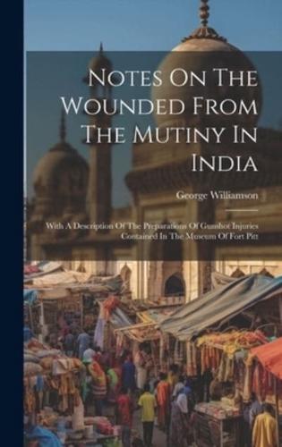 Notes On The Wounded From The Mutiny In India