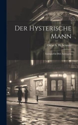 Der Hysterische Mann