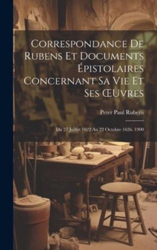 Correspondance De Rubens Et Documents Épistolaires Concernant Sa Vie Et Ses OEuvres