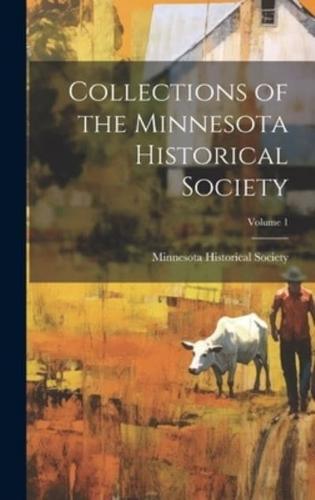 Collections of the Minnesota Historical Society; Volume 1