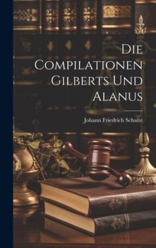Die Compilationen Gilberts Und Alanus