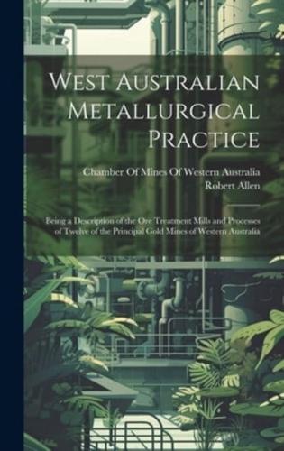 West Australian Metallurgical Practice