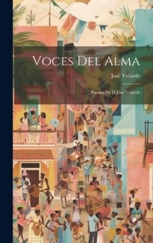 Voces Del Alma; Poesias De D.Jose Velarde