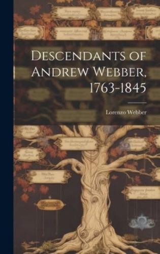 Descendants of Andrew Webber, 1763-1845