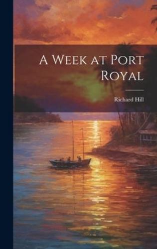 A Week at Port Royal