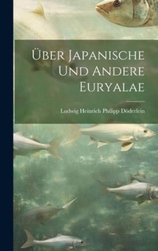 Über Japanische Und Andere Euryalae