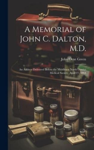 A Memorial of John C. Dalton, M.D.