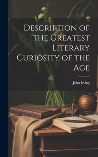 Description of the Greatest Literary Curiosity of the Age