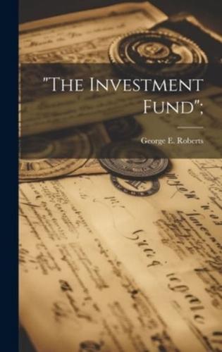 "The Investment Fund";