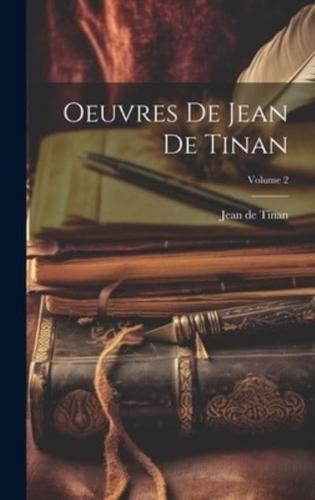 Oeuvres De Jean De Tinan; Volume 2