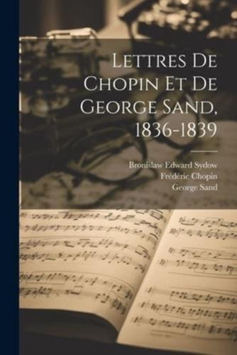 Lettres De Chopin Et De George Sand, 1836-1839