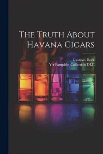 The Truth About Havana Cigars